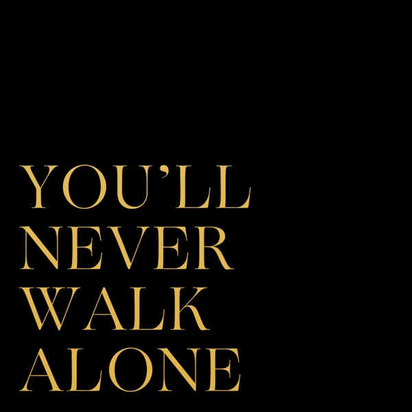 you'll never walk alone